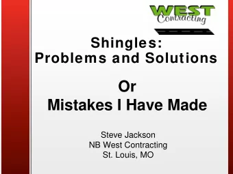 Or  Mistakes I Have Made  Steve Jackson  NB West Contracting  St. Louis, MO  N.B. West Contracting