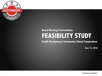 FEASIBILITY STUDY  South Montgomery Community School Corporation  June 13, 2016  SOUTH MONTGOMERY