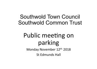 Public mee*ng on  parking Monday November 12 th 2018  St Edmunds Hall  Programme for evening  1.
