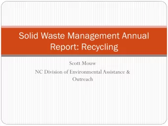 Solid Waste Management Annual  Report: Recycling  Scott Mouw  NC Division of Environmental