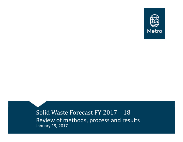 solid waste forecast fy 2017 18 review of methods process