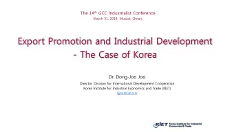 - The Case of Korea Dr. Dong-Joo Jo o  Director, Division for International Development Cooperation