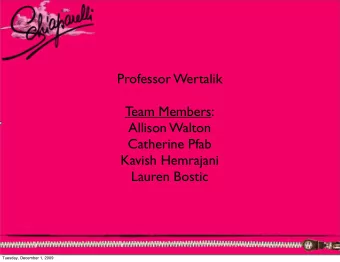 Professor Wertalik  Team Members:  Allison Walton  Catherine Pfab  Kavish Hemrajani  Lauren Bostic