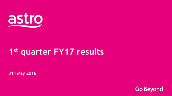1 st quarter fy17 results