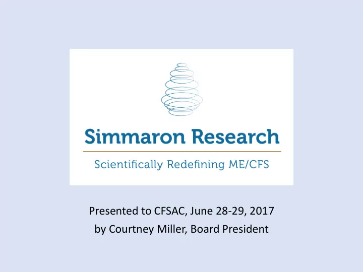 presented to cfsac june 28 29 2017 by courtney miller