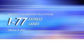 I-77  EXPRESS  LANES  February 20, 2019  I-77 Express Lanes | February 20, 2019 Agenda  Meeting