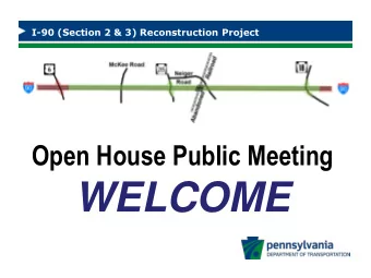 WELCOME  I-90 (Section 2 &amp; 3)  AGENDA    Introductions    Why We Are Here    Project
