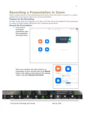 Recording a Presentation in Zoom  Zoom is usually used as a web conferencing tool to share video