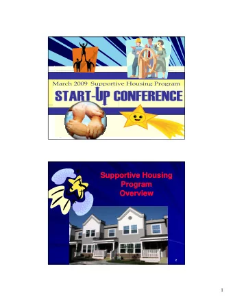 Supportive Housing  Supportive Housing  Program  Program  Overview  Overview  O e  O e  e  e  2  1