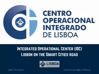 Integrated Operational Center (IOC)  Lisbon on the Smart Cities road  Joo Tremoceiro