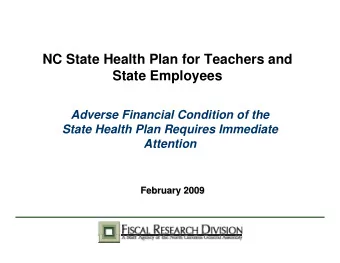 NC State Health Plan for Teachers and  State Employees  Adverse Financial Condition of the  State