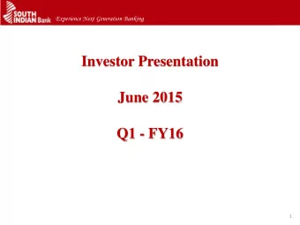 Investor Presentation  June 2015  Q1 - FY16  1  Experience Next Generation Banking I MPORTANT N
