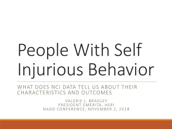 People With Self  Injurious Behavior  WHAT DOES NCI DATA TELL US ABOUT THEIR  CHARACTERISTICS AND
