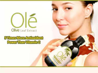 Facts About Olive Leaf Extract    The natural defender of the Immune System    A rich source