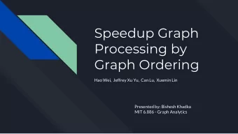 Speedup Graph  Processing by  Graph Ordering  Hao Wei,  Jeffrey Xu Yu,  Can Lu,  Xuemin Lin