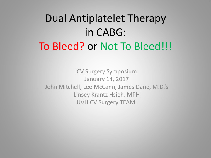 dual antiplatelet therapy in cabg to bleed or not to bleed
