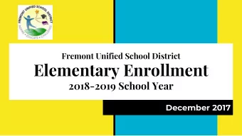 Elementary Enrollment  2018-2019 School Year  December 2017  About Centralized Enrollment