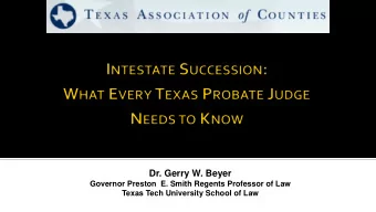 Dr. Gerry W. Beyer  Governor Preston  E. Smith Regents Professor of Law  Texas Tech University