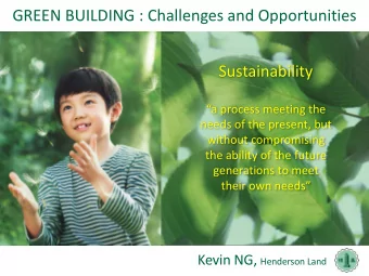 GREEN BUILDING : Challenges and Opportunities  Sustainability  a process meeting the  needs of