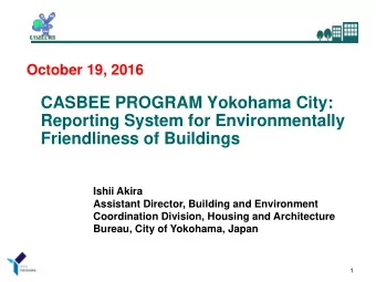 Reporting System for Environmentally  Friendliness of Buildings  Ishii Akira  Assistant Director,