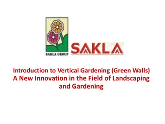 and Gardening  Vertical garden or Living Walls  With a Living Wall, The Plants  are Grown in the