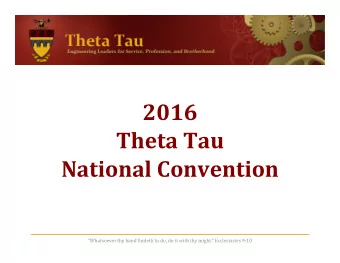 2016 Theta Tau National Convention  Whatsoever thy hand findeth to do, do it with thy might.