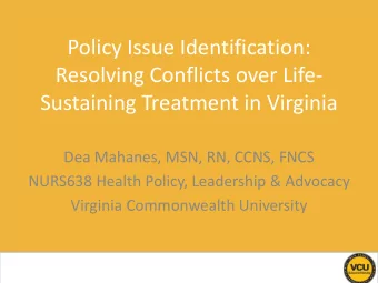 Policy Issue Identification:  Resolving Conflicts over Life-  Sustaining Treatment in Virginia  Dea