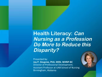 Health Literacy: Can  Nursing as a Profession  Do More to Reduce this Disparity?    Presented
