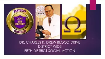 DISTRICT WIDE  FIFTH DISTRICT SOCIAL ACTION  2  WHAT/WHY  CHARLES R. DREW DISTRICT BLOOD DRIVE