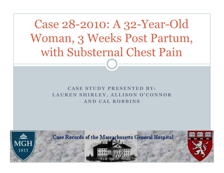 case 28 2010 a 32 year old woman 3 weeks post partum with