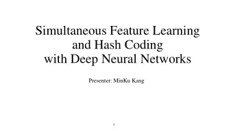 and Hash Coding  with Deep Neural Networks  Presenter: MinKu Kang  1  Why did I choose this paper?
