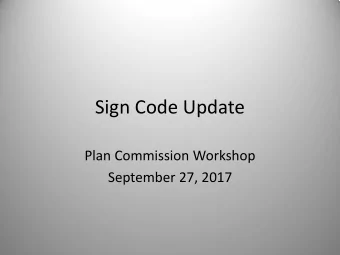 Sign Code Update  Plan Commission Workshop  September 27, 2017  Timeline  Code Audit  May
