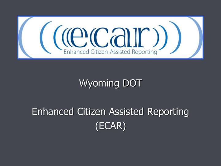 enhanced citizen assisted reporting ecar origin