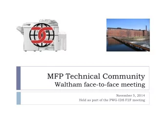 MFP Technical Community  Waltham face-to-face meeting  November 5, 2014  Held as part of the