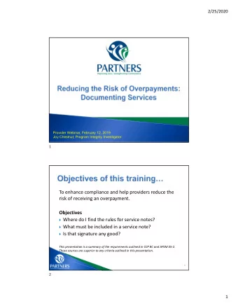 To enhance compliance and help providers reduce the risk of receiving an overpayment.  Objectives