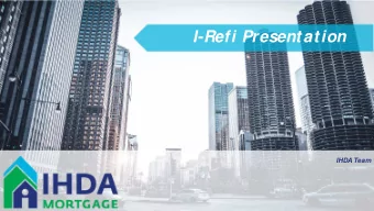 I-Refi Presentation  IHDA Team  2  Offers up to $50,000 in refinance assistance  3  U P TO