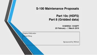S-100 Maintenance Proposals  Part 10c (HDF5)  Part 8 (Gridded data)  S100WG4 / S102PT 25 February