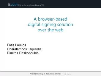 digital signing solution  over the web  Fotis Loukos  Charalampos Tsipizidis Dimitris Daskopoulos