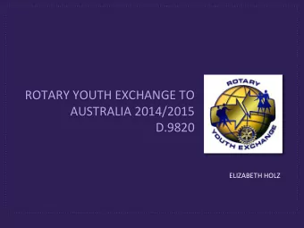 ROTARY YOUTH EXCHANGE TO  AUSTRALIA 2014/2015  D.9820  ELIZABETH HOLZ  History of The  United
