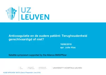 Anticoagulatie en de oudere patint: Terughoudenheid  gerechtvaardigd of niet?  16/06/2018  apr.