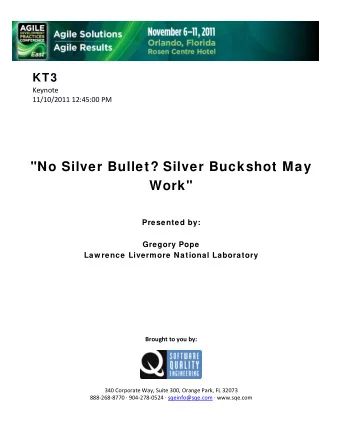 &quot;No Silver Bullet? Silver Buckshot May  Work&quot;  Presented by:  Gregory Pope  Law rence