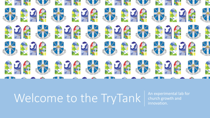 welcome to the trytank