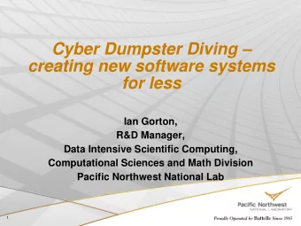 Cyber Dumpster Diving   creating new software systems for less  Ian Gorton,  R&amp;D Manager,