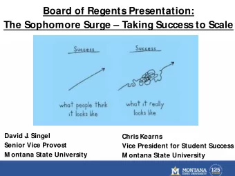 Board of Regents Presentation:  The Sophomore Surge  Taking Success to Scale  David J  . Singel