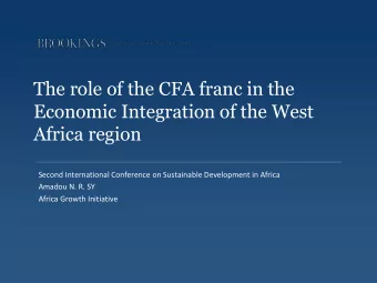 The role of the CFA franc in the  Economic Integration of the West Africa region  Second