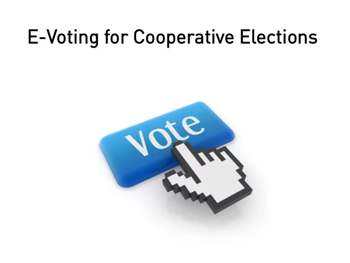 e voti ting f for co coope perat ative e electi ctions