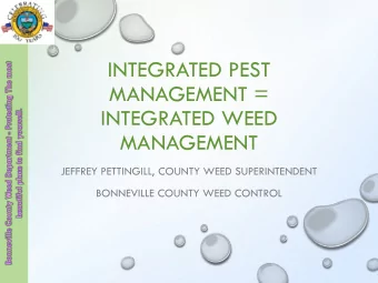INTEGRATED PEST  MANAGEMENT =  INTEGRATED WEED  MANAGEMENT  JEFFREY PETTINGILL, COUNTY WEED