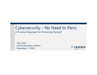 Cybersecurity  No Need to Panic  A Practical Approach to Protecting Yourself  Tom Clark  Chief