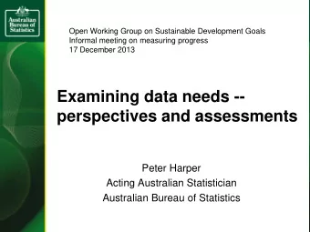 perspectives and assessments  Peter Harper  Acting Australian Statistician  Australian Bureau of
