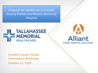 Proposal for Healthcare in Franklin  County Florida and Weems Memorial  Hospital  Franklin County